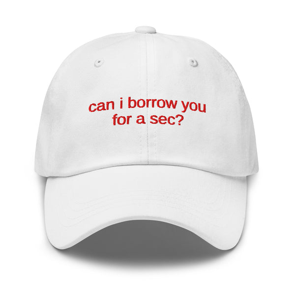 Can I Borrow You for a Sec? Cap