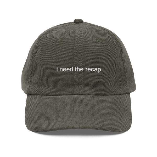 I Need the Recap Cap