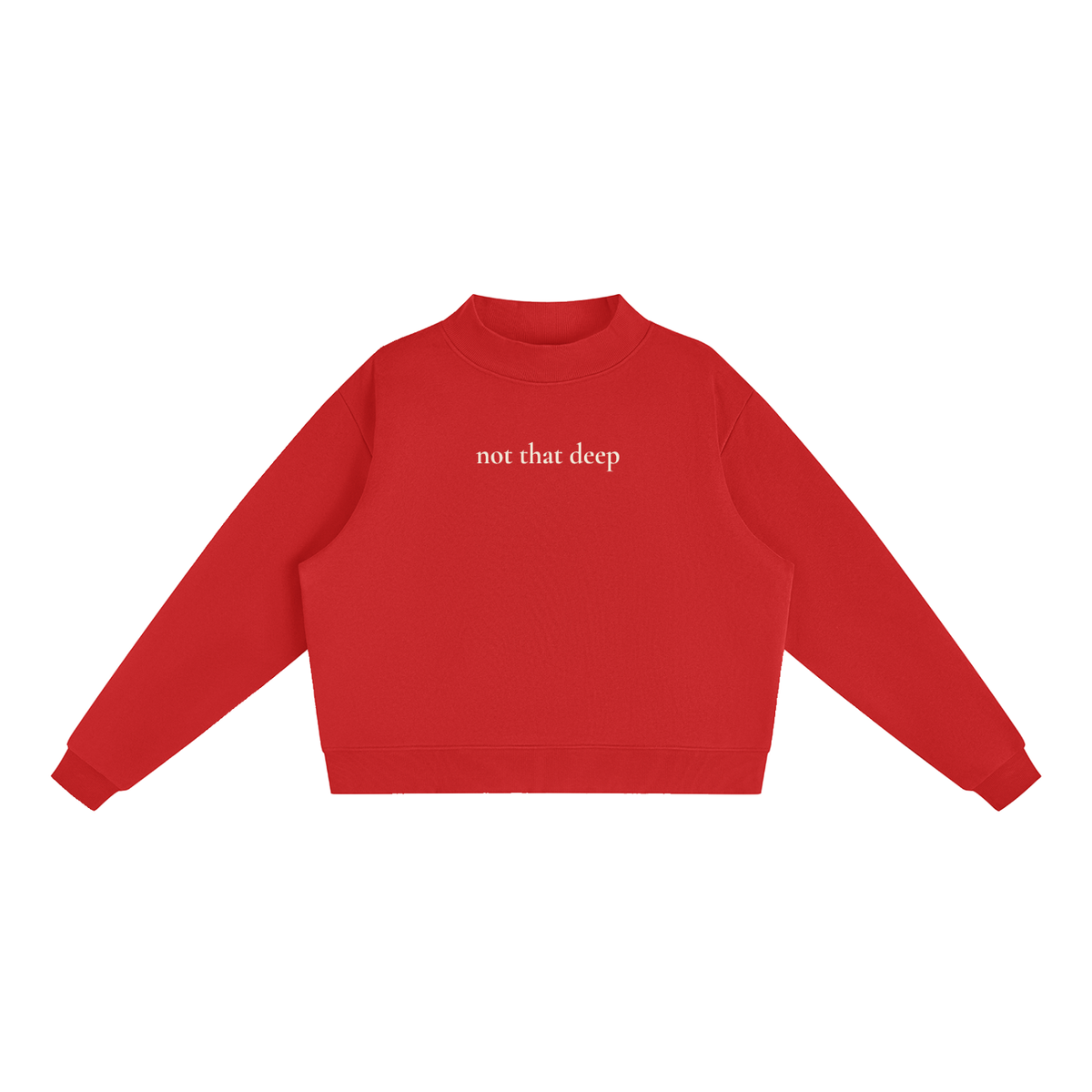 Red Not That Deep oversized mock-neck sweatshirt, front view with small ivory chest lettering.