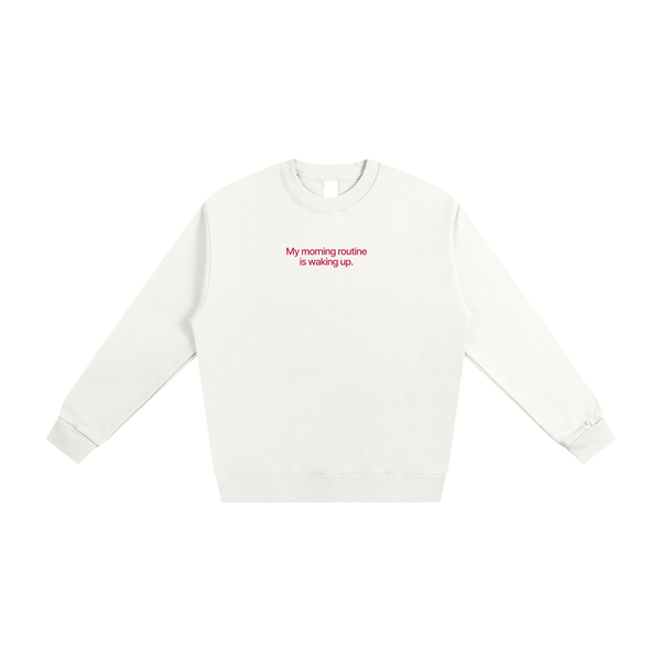 Morning Routine Crewneck