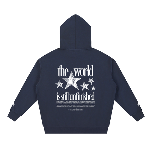 The World Is Still Unfinished Hoodie