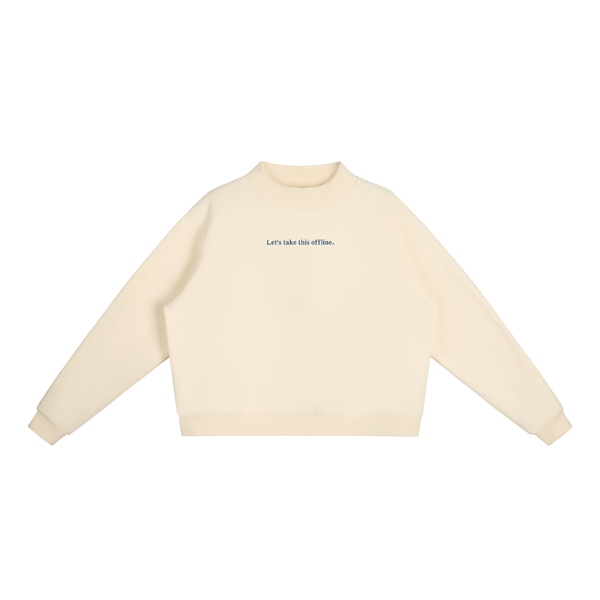Let's Take This Offline Mock Neck